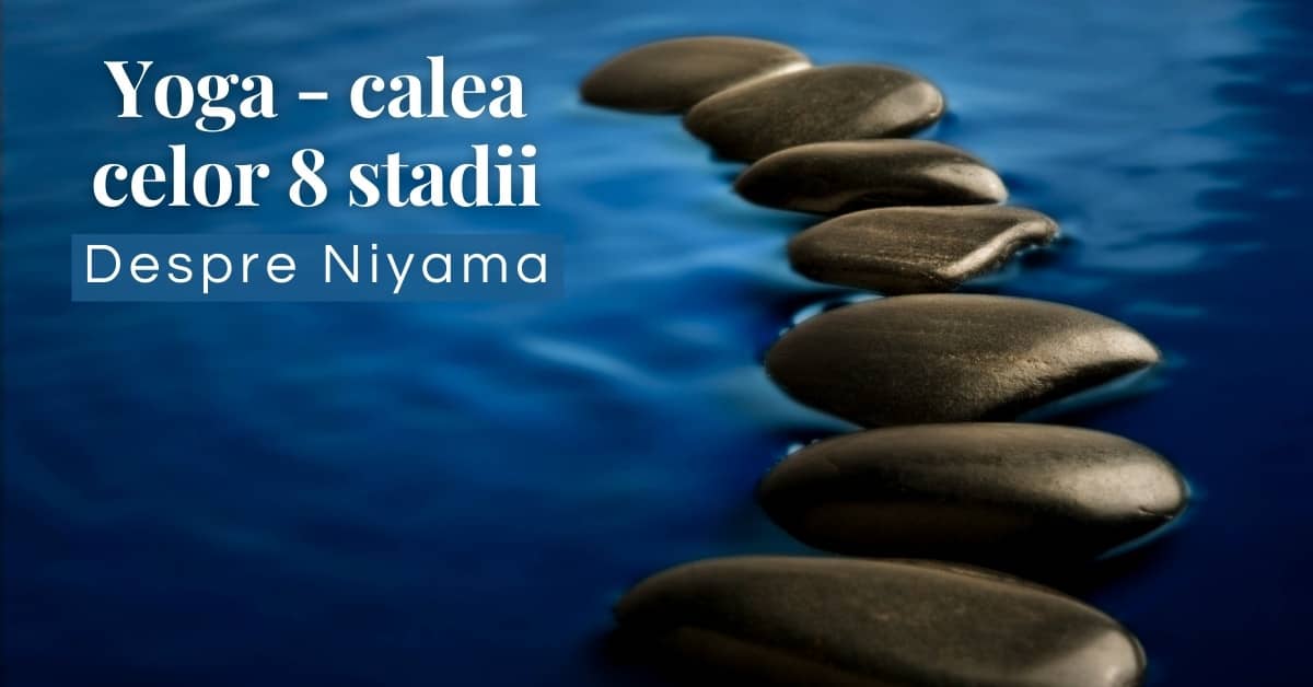 Yoga - Calea celor 8 Stadii - Niyama (autodisciplină)