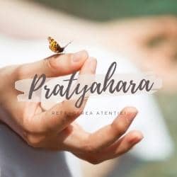01-Pratyahara - Yoga calea celor 8 stadii