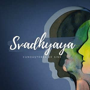 Svadhyaya - studiu personal - cunoasterea de sine