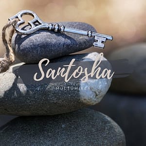 Niyama (autodisciplină) - Yoga - Calea Celor 8 Stadii Santosha multumirea - Life Connections Consiliere. Meditație. Yoga Santosha - multumirea