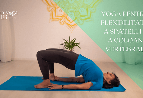 Yoga pentru flexibilitatea spatelui si a coloanei vertebrale